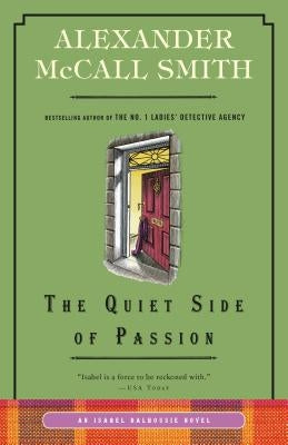 The Quiet Side of Passion: An Isabel Dalhousie Novel (12) by Smith, Alexander McCall