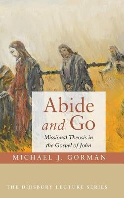 Abide and Go by Gorman, Michael J.