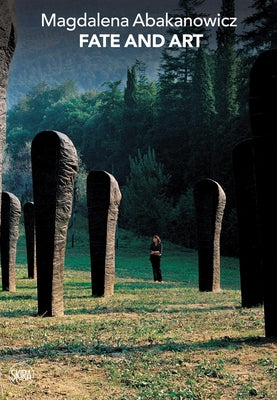 Magdalena Abakanowicz: Fate and Art: Monologue by Abakanowicz, Magdalena