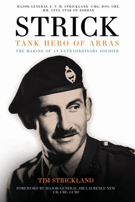 Strick: Tank Hero of Arras by Strickland, Tim