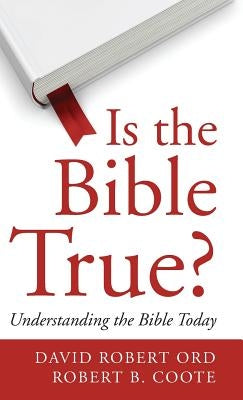 Is the Bible True? by Ord, David Robert