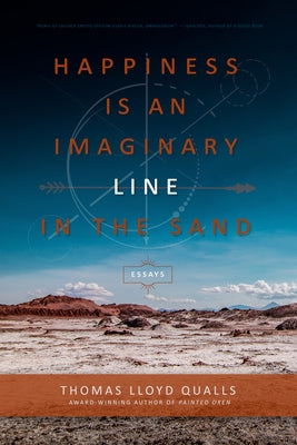 Happiness Is an Imaginary Line in the Sand by Qualls, Thomas Lloyd