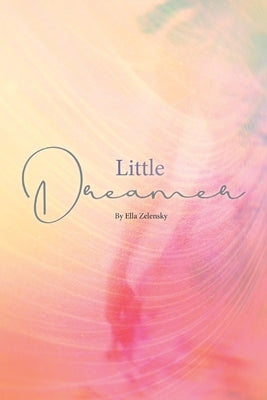 Little Dreamer by Zelensky, Ella