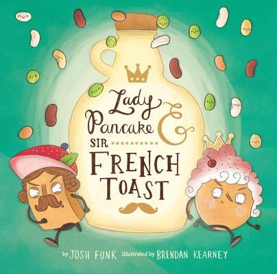 Lady Pancake & Sir French Toast, Volume 1 by Funk, Josh
