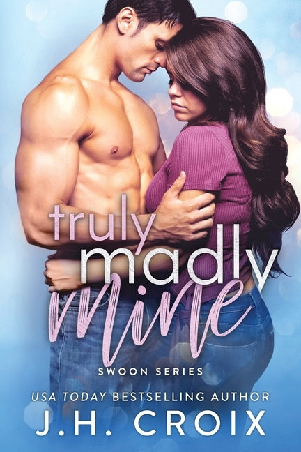 Truly Madly Mine by Croix, J. H.