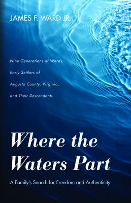 Where the Waters Part by Ward, James F. Jr.