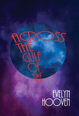 Across the Gulf of Time by Hooven, Evelyn