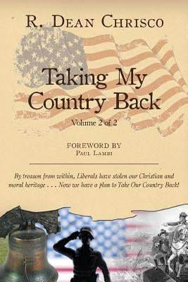 Taking My Country Back by Chrisco, R. Dean