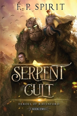 The Serpent Cult (Heroes of Ravenford Book 2) by Spirit, F. P.