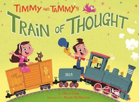 Timmy and Tammy's Train of Thought by Chin, Oliver
