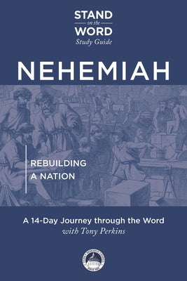 Nehemiah: Rebuilding a Nation by Perkins, Tony