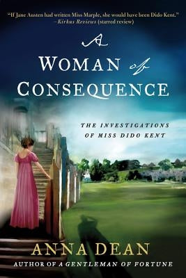 Woman of Consequence by Dean, Anna
