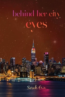 Behind Her City Eyes by Erin, Sarah