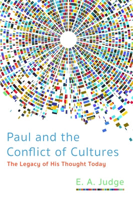 Paul and the Conflict of Cultures by Judge, E. A.