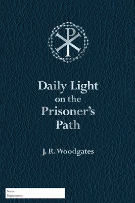 Daily Light on the Prisoner's Path by Woodgates, J. R.