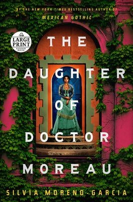 The Daughter of Doctor Moreau by Moreno-Garcia, Silvia