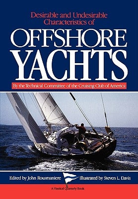 Desirable and Undesirable Characteristics of Offshore Yachts by Technical Committee of the Cruising Club