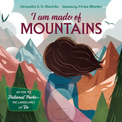 I Am Made of Mountains by Hinrichs, Alexandra S. D.