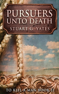 Pursuers Unto Death: Large Print Hardcover Edition by Yates, Stuart G.