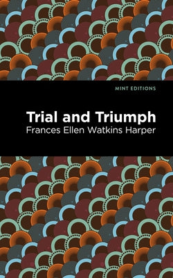 Trial and Triumph by Harper, Frances Ellen