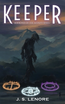 Keeper: Book Five of the Affinity Series by Lenore, J. S.