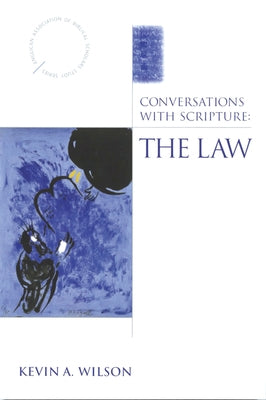 Conversations with Scripture: The Law by Wilson, Kevin a.