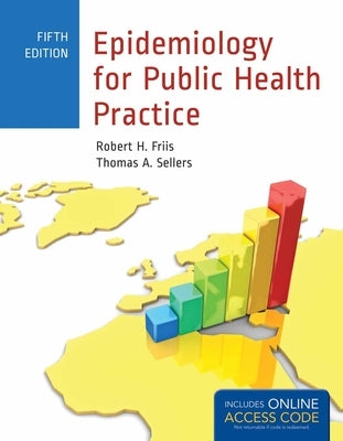 Epidemiology for Public Health Practice: Includes Access to 5 Bonus Echapters by Friis, Robert H.