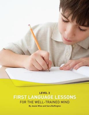 First Language Lessons for the Well-Trained Mind: Level 3 Instructor Guide by Wise, Jessie