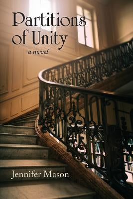 Partitions of Unity: Novel by Mason, Jennifer