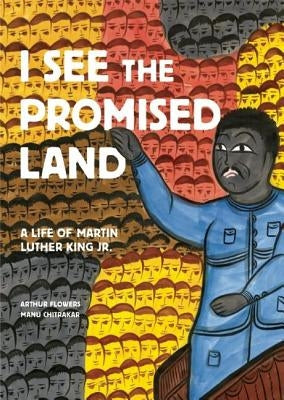 I See the Promised Land: A Life of Martin Luther King Jr. by Flowers, Arthur