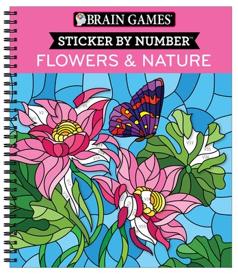 Brain Games - Sticker by Number: Flowers & Nature by Publications International Ltd