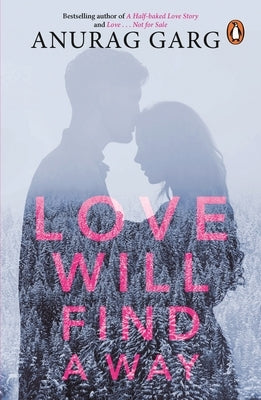 Love Will Find a Way by Garg, Anurag