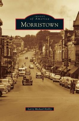Morristown by Hobby, Larry Michael