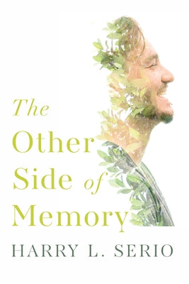 The Other Side of Memory by Serio, Harry L.
