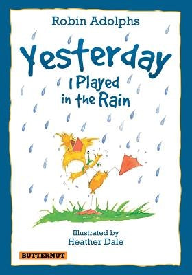 Yesterday I Played In The Rain by Adolphs, Robin