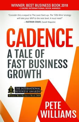 Cadence: A Tale of Fast Business Growth by Williams, Pete