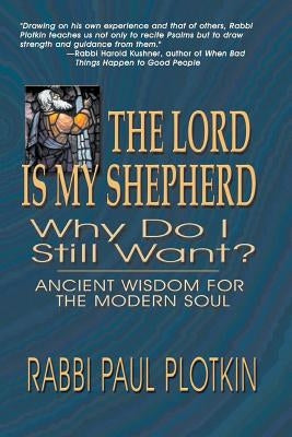 The Lord Is My Shepherd, Why Do I Still Want? by Plotkin, Paul