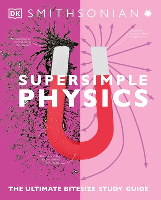 Super Simple Physics: The Ultimate Bitesize Study Guide by DK