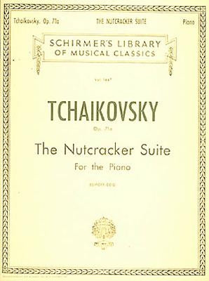 Nutcracker Suite, Op. 71a: Schirmer Library of Classics Volume 1447 Piano Solo by Tchaikovsky, Pyotr Il