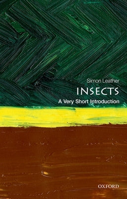 Insects: A Very Short Introduction by Leather, Simon R.