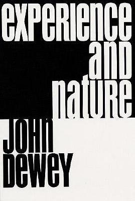 Experience and Nature by Dewey, John