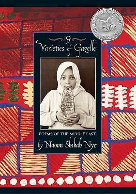 19 Varieties of Gazelle: Poems of the Middle East by Nye, Naomi Shihab
