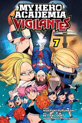My Hero Academia: Vigilantes, Vol. 7, Volume 7 by Horikoshi, Kohei
