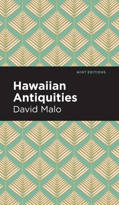 Hawaiian Antiquities: Moolelo Hawaii by Malo, David