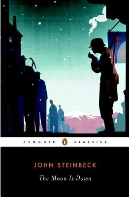 The Moon is Down by Steinbeck, John