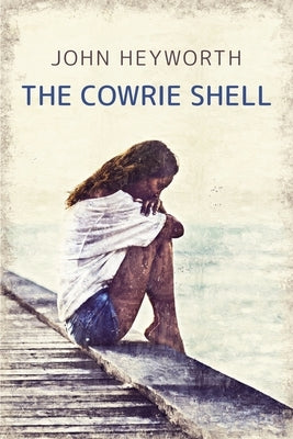 The Cowrie Shell by Heyworth, John