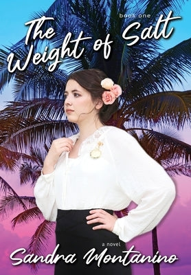 The Weight of Salt: A Gripping Story of Love and Courage. by Montanino, Sandra