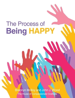 The Process of Being Happy by Molloy, Brennyn