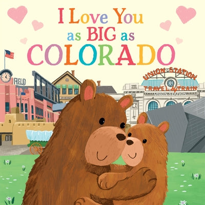 I Love You as Big as Colorado by Rossner, Rose