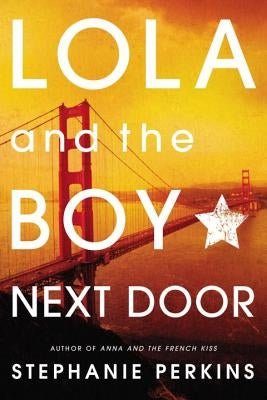 Lola and the Boy Next Door by Perkins, Stephanie